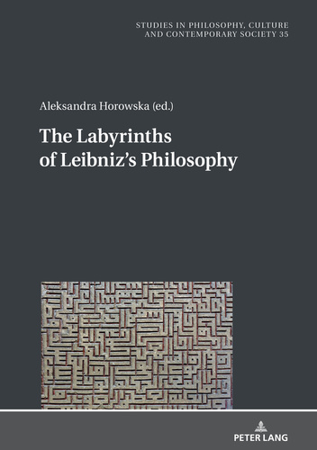 image: The Labyrinths of Leibniz's Philosophy: monografia zbiorowa pod redakcją doktorantki Aleksandry Horowskiej