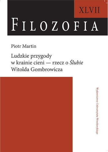 image: Książka dr. Piotra Martina - Ludzkie przygody w krainie cieni - rzecz o Ślubie Witolda Gombrowicza 