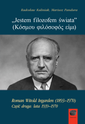 image: Druga część biografii Romana Ingardena w opracowaniu prof. Radosława Kuliniaka i dr. Mariusza Pandury